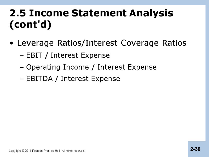 2.5 Income Statement Analysis (cont'd) Leverage Ratios/Interest Coverage Ratios EBIT / Interest Expense Operating
